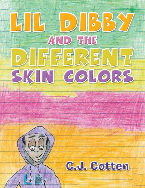 Lil Dibby and the Different Skin Colors - Paperback