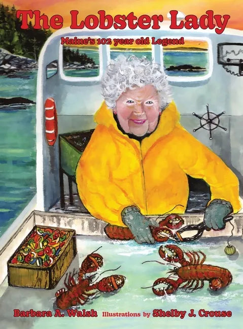 The Lobster Lady: Maine's 102-Year-Old Legend - Hardcover