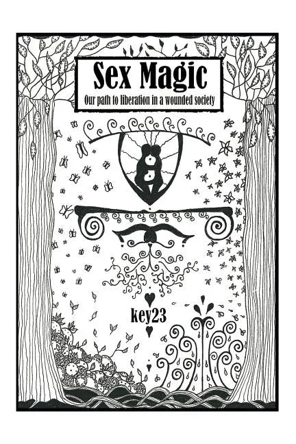 Sex Magic/ The guide: Our path to liberation in a wounded society - Paperback