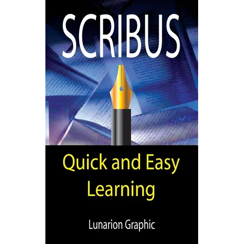Scribus: Quick And Easy Learning - Paperback