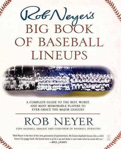Rob Neyer's Big Book of Baseball Lineups: A Complete Guide to the Best, Worst, and Most Memorable Players to Ever Grace the Major Leagues - Paperback