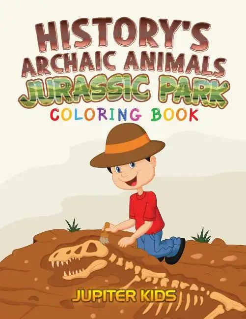 History's Archaic Animals: Jurassic Park Coloring Book - Paperback