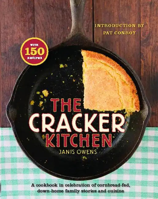 Cracker Kitchen: A Cookbook in Celebration of Cornbread-Fed, Down H - Paperback