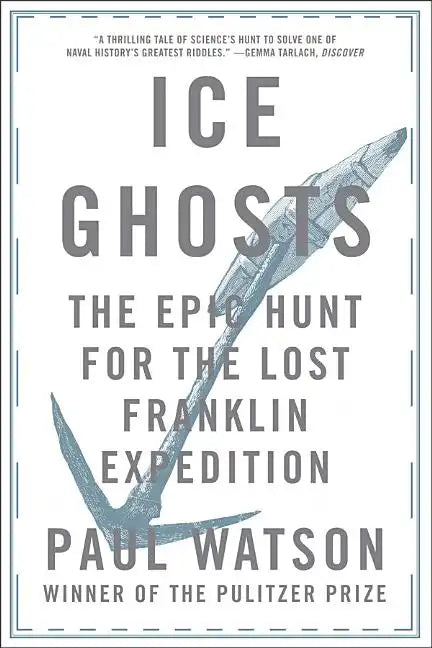 Ice Ghosts: The Epic Hunt for the Lost Franklin Expedition - Paperback