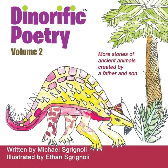 Dinorific Poetry Volume 2: Stories of ancient animals created by a father and son - Paperback