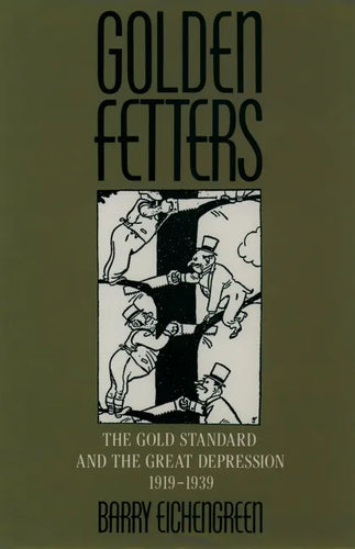 Golden Fetters: The Gold Standard and the Great Depression, 1919-1939 - Paperback