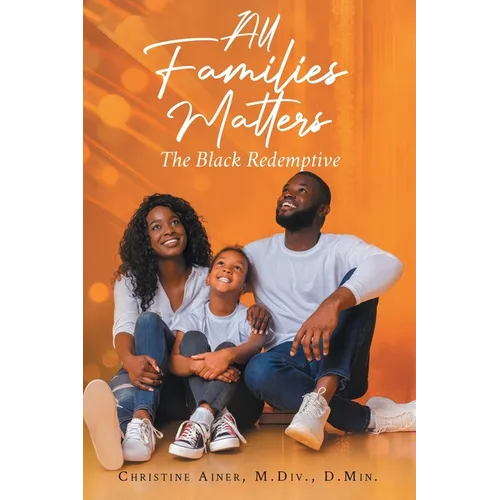 All Families Matters: The Black Redemptive - Paperback