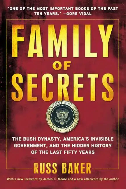 Family of Secrets: The Bush Dynasty, America's Invisible Government, and the Hidden History of the Last Fifty Years - Paperback