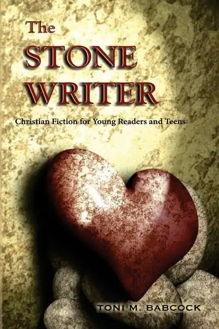 The Stone Writer: Christian Fiction for Young Readers and Teens - Paperback