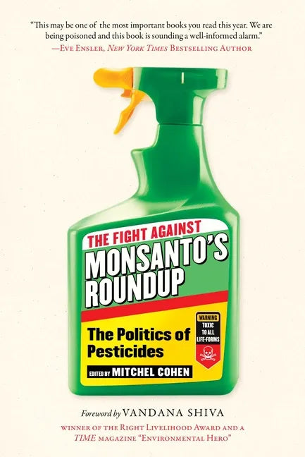 The Fight Against Monsanto's Roundup: The Politics of Pesticides - Paperback