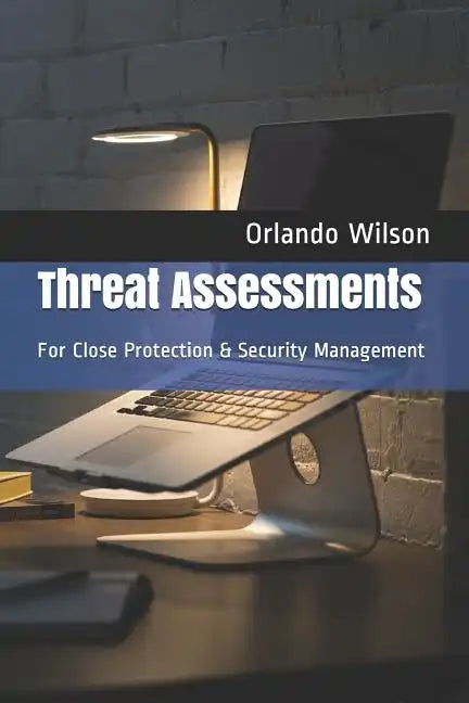Threat Assessments: For Close Protection & Security Management - Paperback