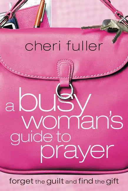 A Busy Woman's Guide to Prayer - Paperback