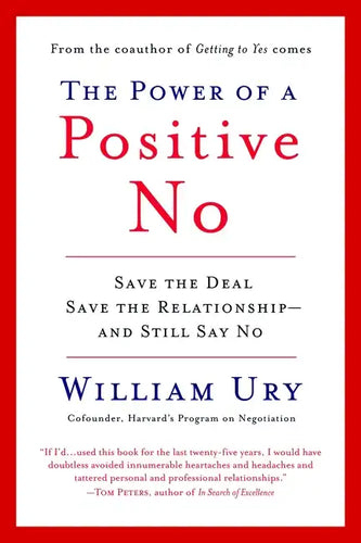 The Power of a Positive No: How to Say No and Still Get to Yes - Paperback