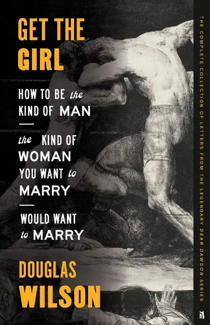 Get the Girl: How to Be the Kind of Man the Kind of Woman You Want to Marry Would Want to Marry - Paperback
