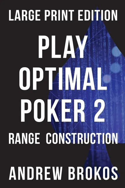 Play Optimal Poker 2: Range Construction - Paperback