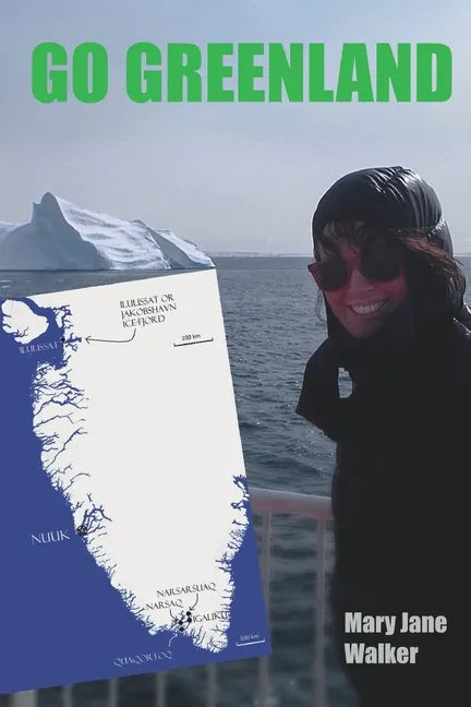 Go Greenland: Adventures on a Global Warming Frontline - Paperback