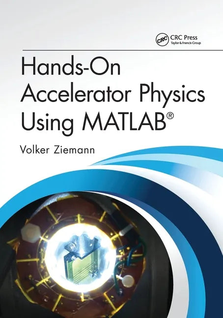 Hands-On Accelerator Physics Using Matlab(r) - Paperback