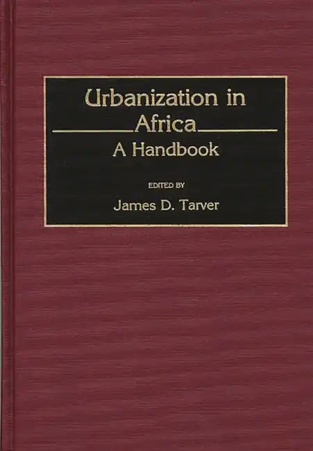 Urbanization in Africa: A Handbook - Hardcover