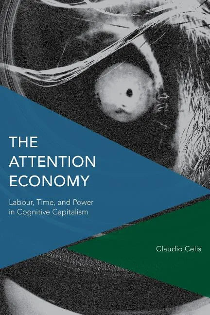 The Attention Economy: Labour, Time and Power in Cognitive Capitalism - Paperback