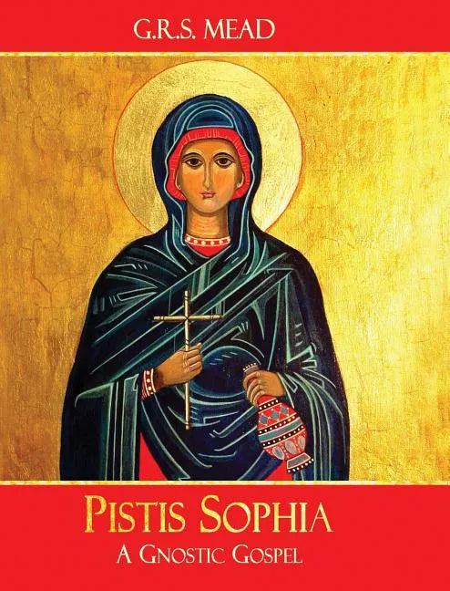 Pistis Sophia: A Gnostic Gospel - Hardcover
