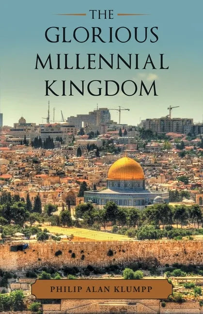 The Glorious Millennial Kingdom - Paperback