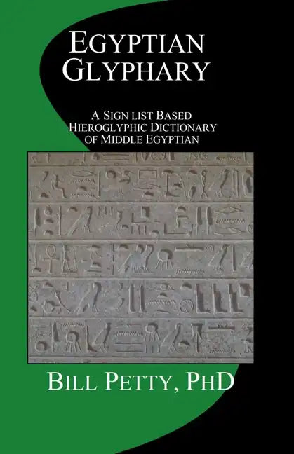 Egyptian Glyphary: Hieroglyphic Dictionary and Sign List - Paperback