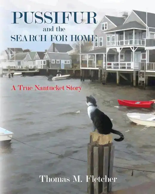 Pussifur and the Search for Home: A True Nantucket Story - Paperback