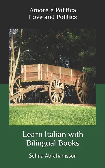 Learn Italian with Bilingual Books: Amore e Politica - Paperback