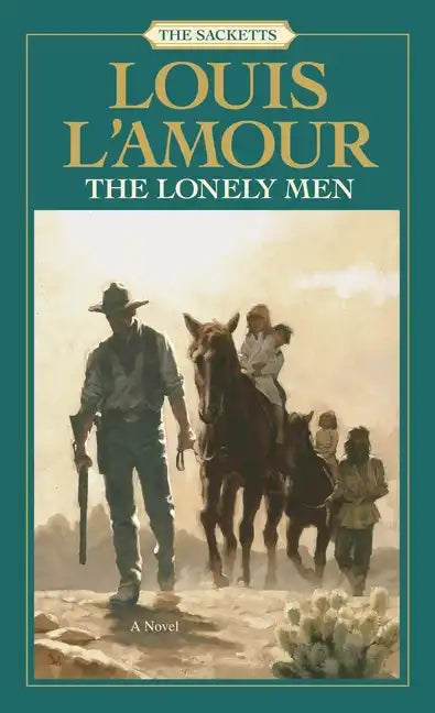 The Lonely Men: The Sacketts - Paperback