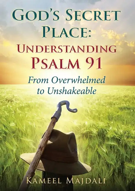 God's Secret Place: From Overwhelmed to Unshakeable - Paperback