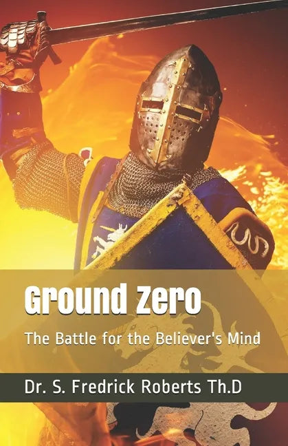 Ground Zero: The Battle for the Believer's Mind - Paperback