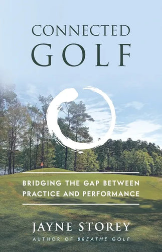 Connected Golf: Bridging the Gap Between Practice and Performance - Paperback