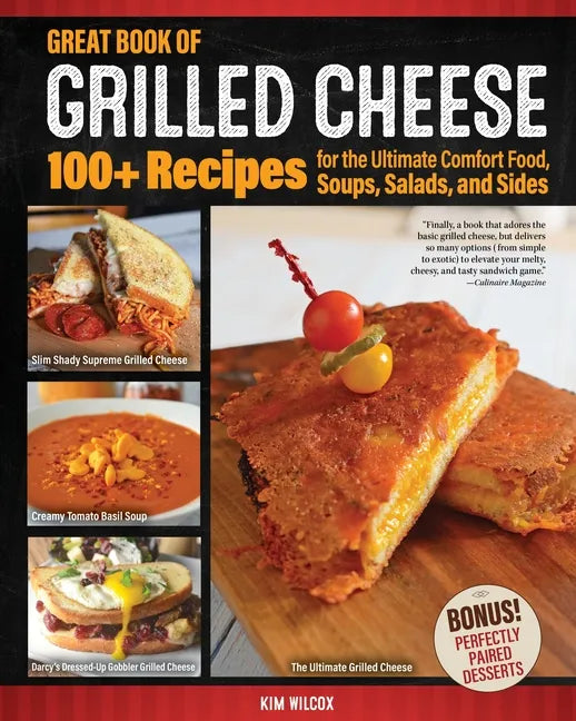 Great Book of Grilled Cheese: 100+ Recipes for the Ultimate Comfort Food, Soups, Salads, and Sides - Paperback