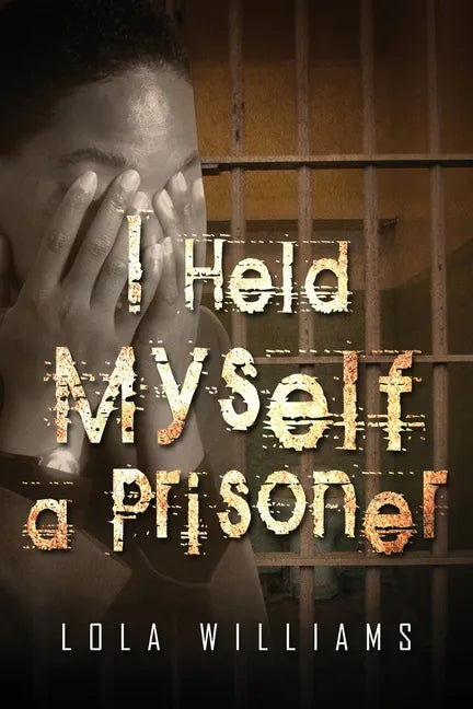 I Held Myself A Prisoner - Paperback