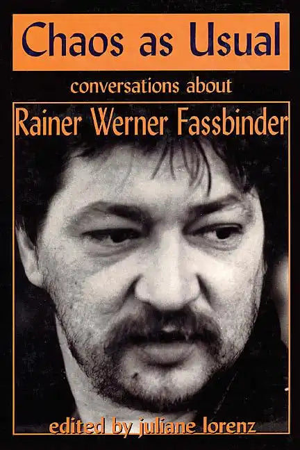 Chaos as Usual: Conversations About Rainer Werner Fassbinder - Hardcover