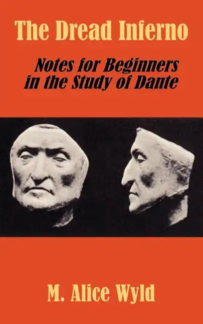 The Dread Inferno: Notes for Beginners in the Study of Dante - Paperback