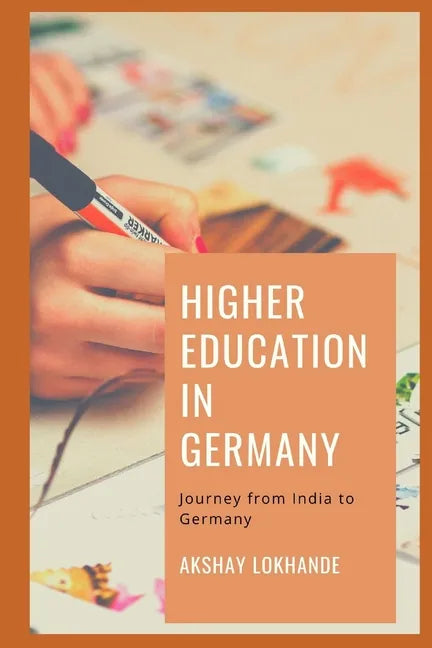 Higher Education in Germany: Journey from India to Germany - Paperback