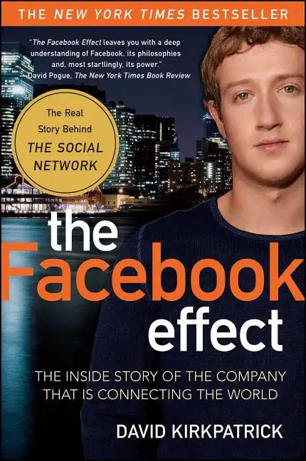 The Facebook Effect: The Inside Story of the Company That Is Connecting the World - Paperback
