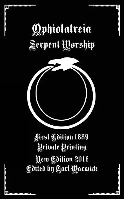 Ophiolatreia: Serpent Worship - Paperback