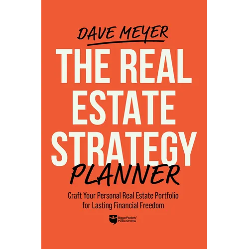 The Real Estate Strategy Planner: Craft Your Personal Real Estate Portfolio for Lasting Financial Freedom - Spiral