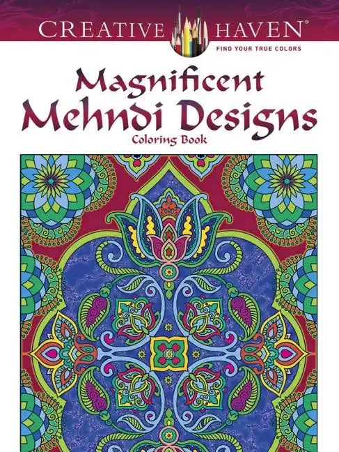 Creative Haven Magnificent Mehndi Designs Coloring Book - Paperback