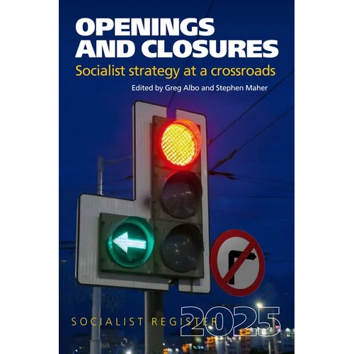 Openings and Closures: Socialist Strategy at a Crossroads: Socialist Register 2025 - Paperback