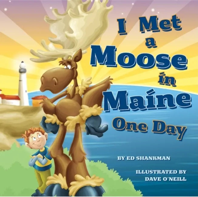 I Met a Moose in Maine One Day - Hardcover