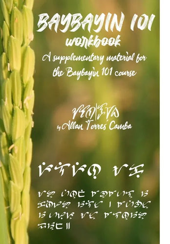 Baybayin 101 Workbook (a newer edition of this book is available): A Supplementary Material for the Baybayin 101 Course - Hardcover