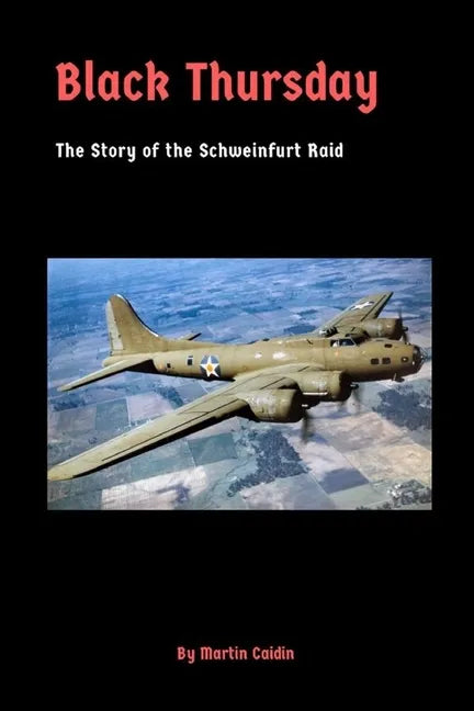 Black Thursday: The Story of the Schweinfurt Raid - Paperback