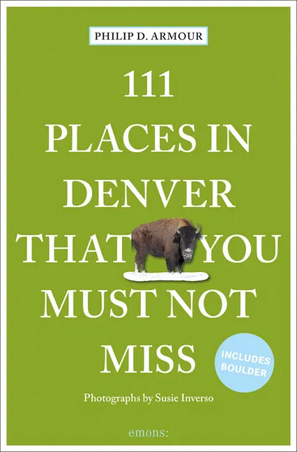 111 Places in Denver That You Must Not Miss - Paperback