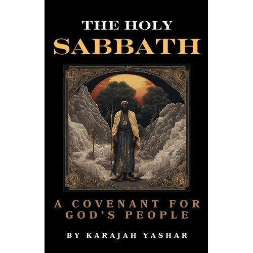 The Holy Sabbath: A Covenant with God's People - Paperback