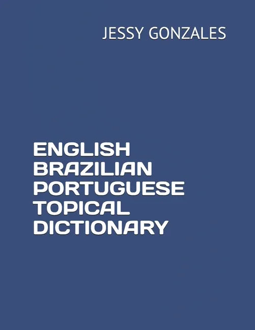 English Brazilian Portuguese Topical Dictionary - Paperback