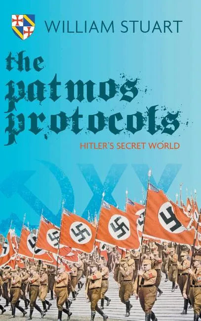 The Patmos Protocol; Hitler's Secret World - Hardcover