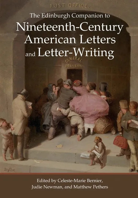 The Edinburgh Companion to Nineteenth-Century American Letters and Letter-Writing - Paperback